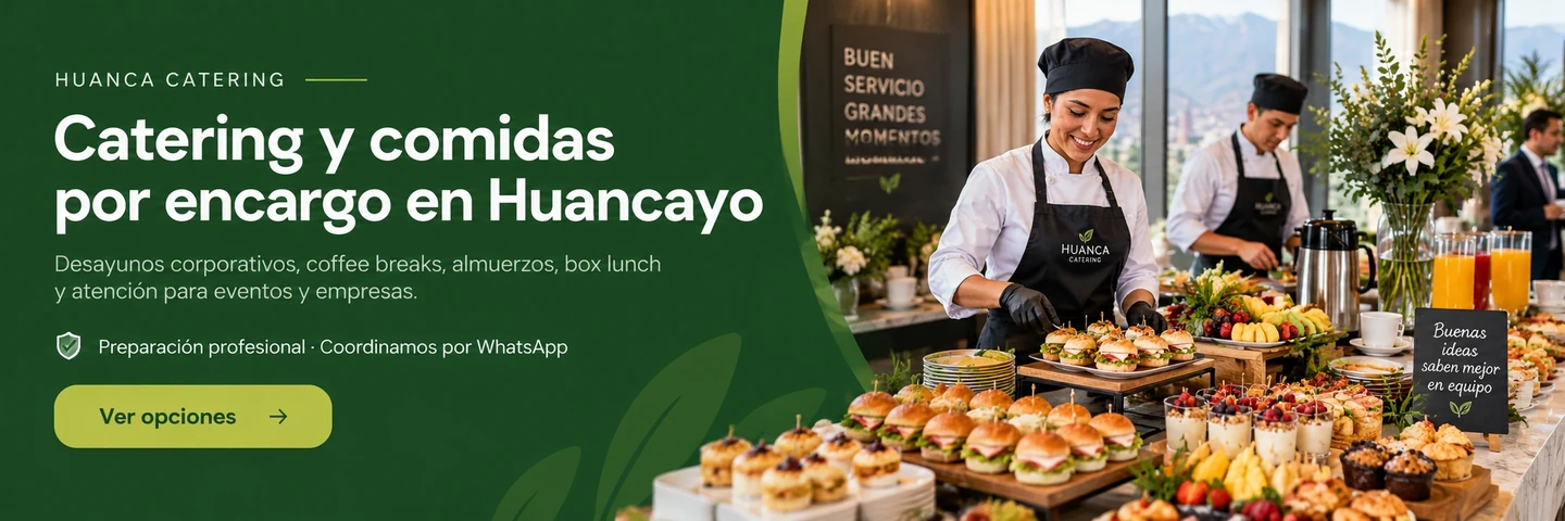 Huanca Catering: catering y comidas por encargo en Huancayo, desayunos corporativos, coffee breaks, almuerzos, box lunch y eventos.